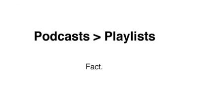 podcasts-are-better-than-playlists
