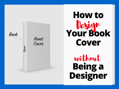 Book Cover Design Tips- How to make a book cover even if you're not a designer