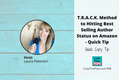 Copy That Pops Podcast 112: T.R.A.C.K. Method to Hitting Best Selling Author Status on Amazon - Quick Tip