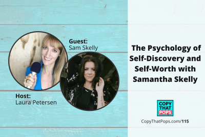 Copy that Pops Podcast 115: The Psychology of Self-Discovery and Self-Worth with Samantha Skelly