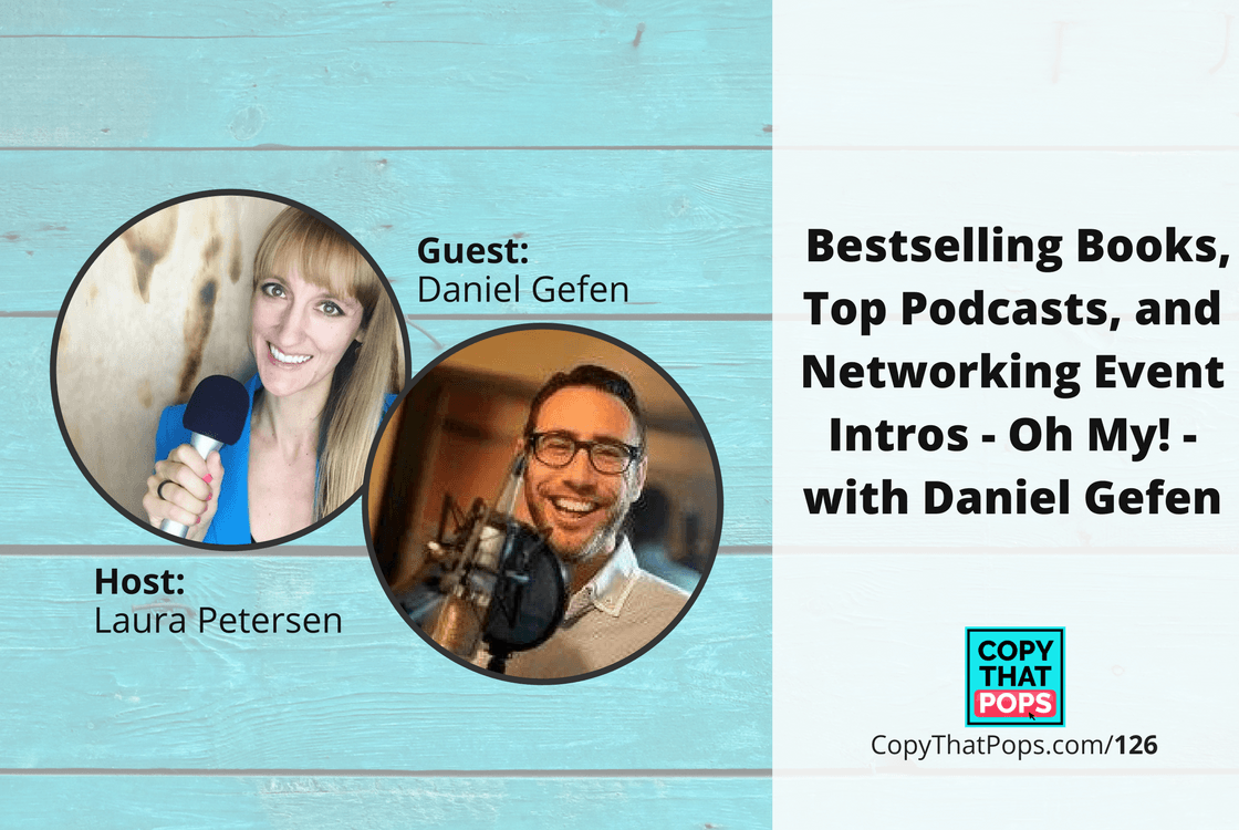 Copy that pops podcast 126: with Daniel Gefen about Bestselling Books, Top Podcasts, and Networking Event Intros
