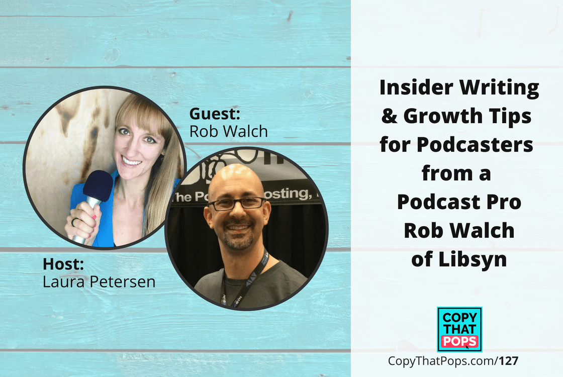127 Copy That Pops podcast episode with podcasting pro Rob Walch of Libsyn