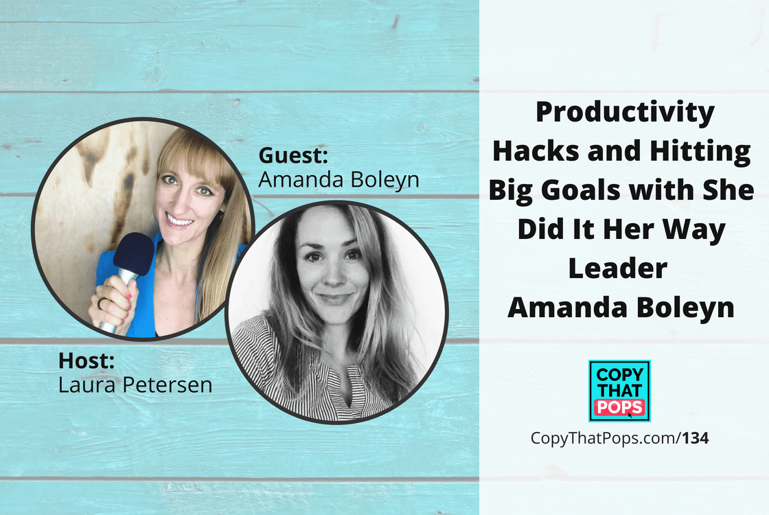 134: Productivity Hacks and Hitting Big Goals with She Did It Her Way Leader Amanda Boleyn