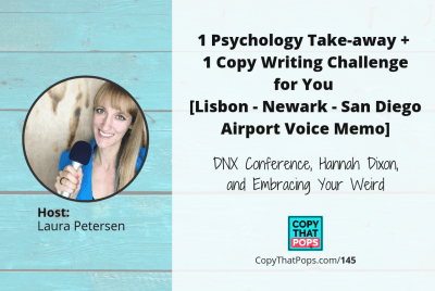 145- 1 Psychology Take-Away and 1 Copy Writing Challenge for You [Airport Voice Memo]