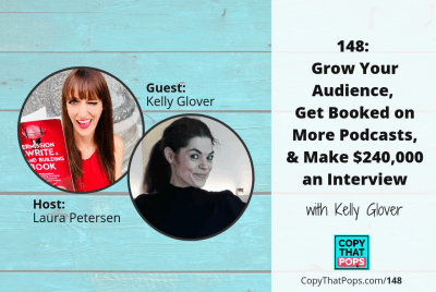 148- Grow Your Audience, Get Booked on More Podcasts, and How to Make $240,000 an Interview with Kelly Glover