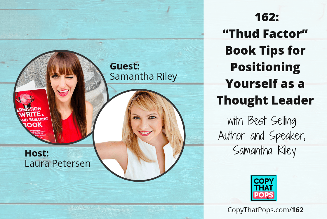 162: "Thud Factor" Book Tips for Positioning Yourself as a Thought Leader with Samantha Riley