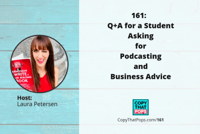 161: Q+A for a Student Asking for Podcasting and Business Advice