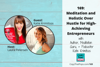 169: Meditation and Holistic Over Hustle for High-Achieving Entrepreneurs with Katie Krimitsos