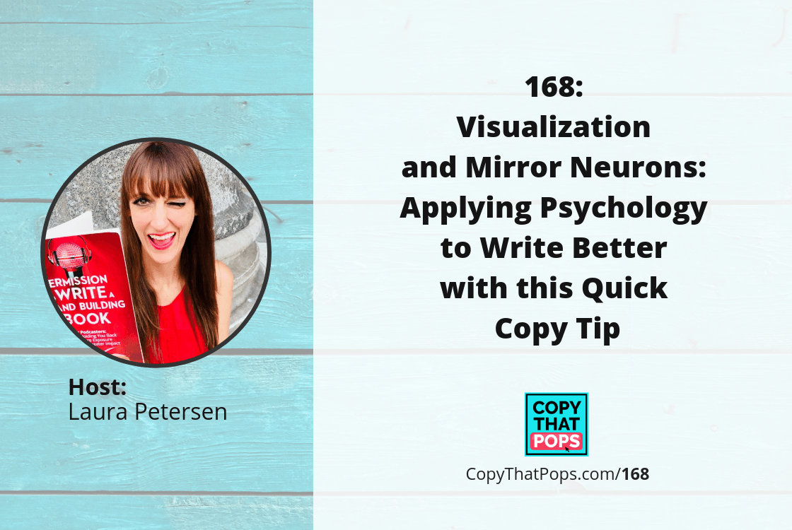 168: Visualization and Mirror Neurons: Applying Psychology to Write Better with this Quick Copy Tip