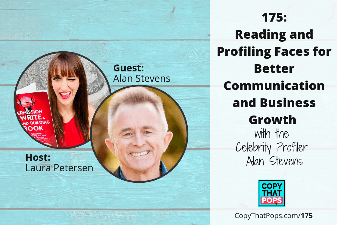 175: Reading and Profiling Faces for Better Communication and Business Growth with the Celebrity Profiler Alan Stevens