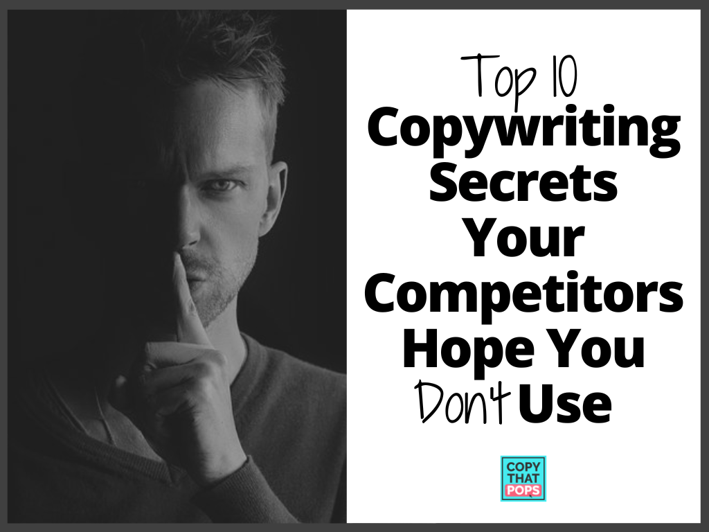 Top 10 Copywriting Secrets Your Competitors Hope You Won’t Use